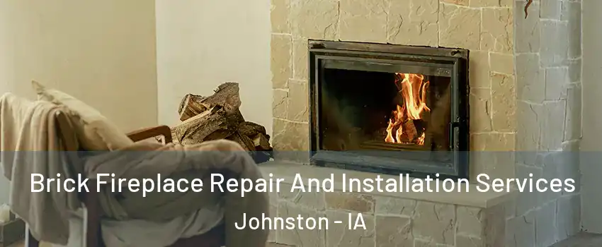  Brick Fireplace Repair And Installation Services Johnston - IA