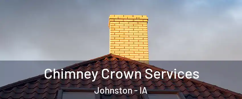  Chimney Crown Services Johnston - IA