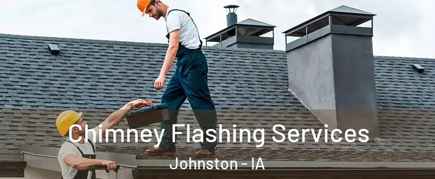  Chimney Flashing Services Johnston - IA