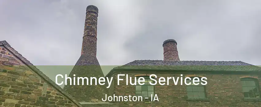  Chimney Flue Services Johnston - IA