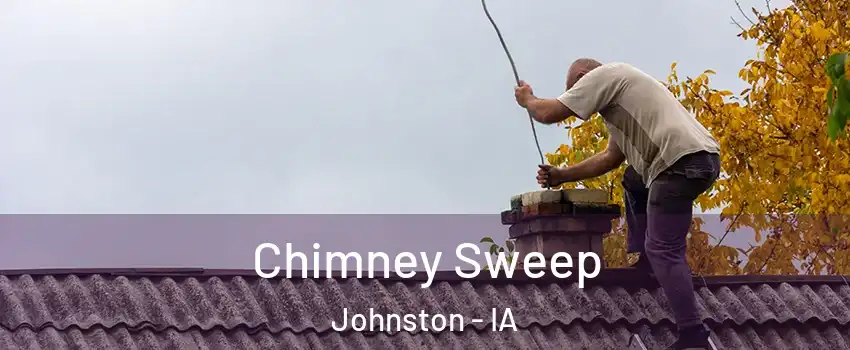  Chimney Sweep Johnston - IA