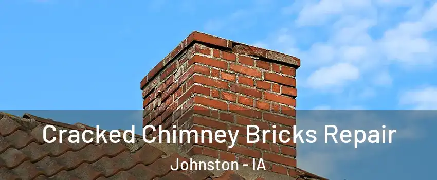  Cracked Chimney Bricks Repair Johnston - IA
