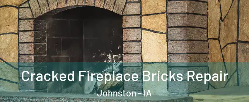  Cracked Fireplace Bricks Repair Johnston - IA