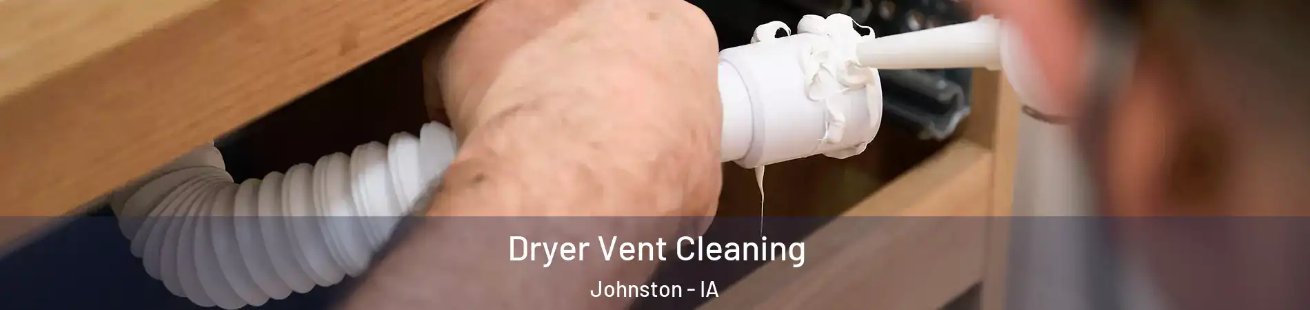  Dryer Vent Cleaning Johnston - IA