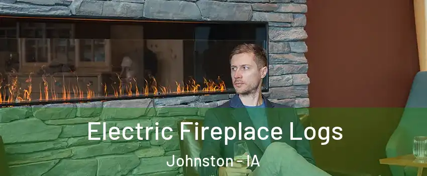 Electric Fireplace Logs Johnston - IA