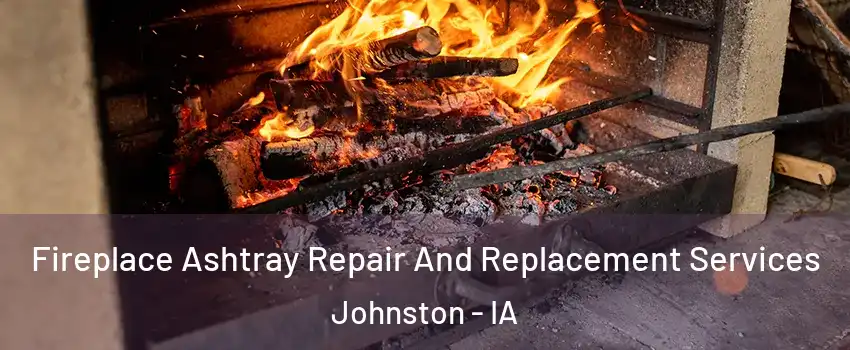  Fireplace Ashtray Repair And Replacement Services Johnston - IA