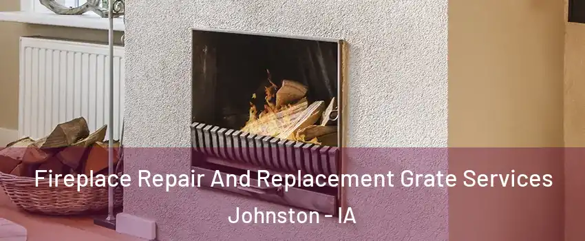  Fireplace Repair And Replacement Grate Services Johnston - IA