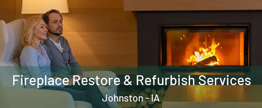  Fireplace Restore & Refurbish Services Johnston - IA