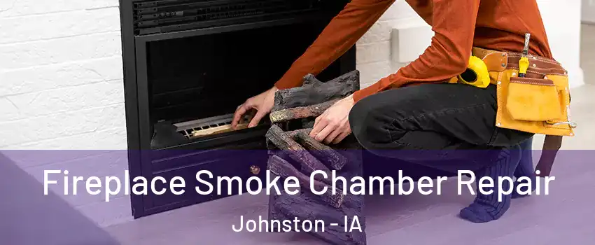  Fireplace Smoke Chamber Repair Johnston - IA