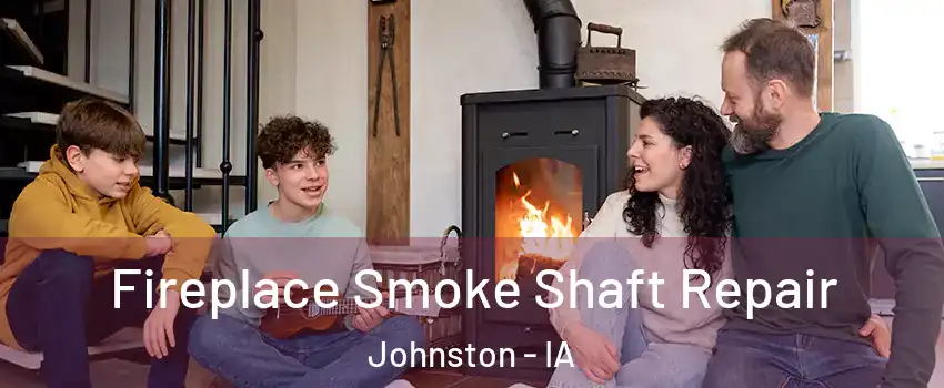  Fireplace Smoke Shaft Repair Johnston - IA