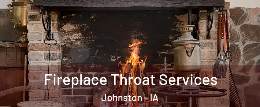  Fireplace Throat Services Johnston - IA