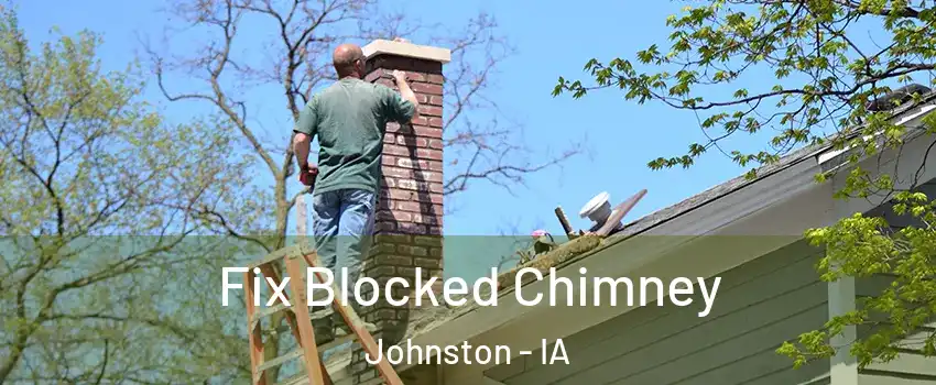  Fix Blocked Chimney Johnston - IA