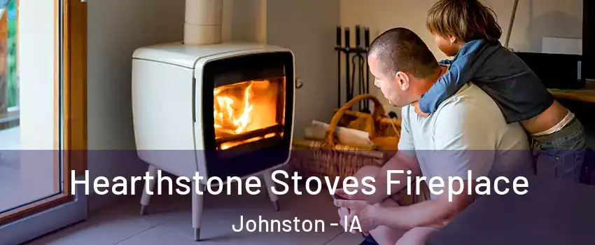  Hearthstone Stoves Fireplace Johnston - IA