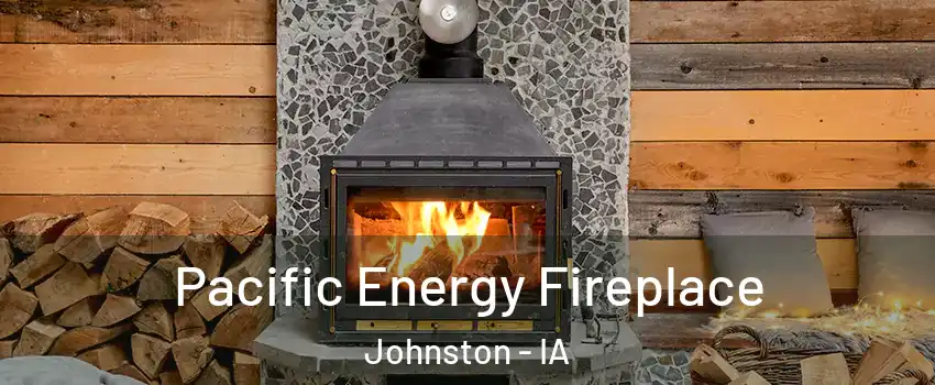  Pacific Energy Fireplace Johnston - IA