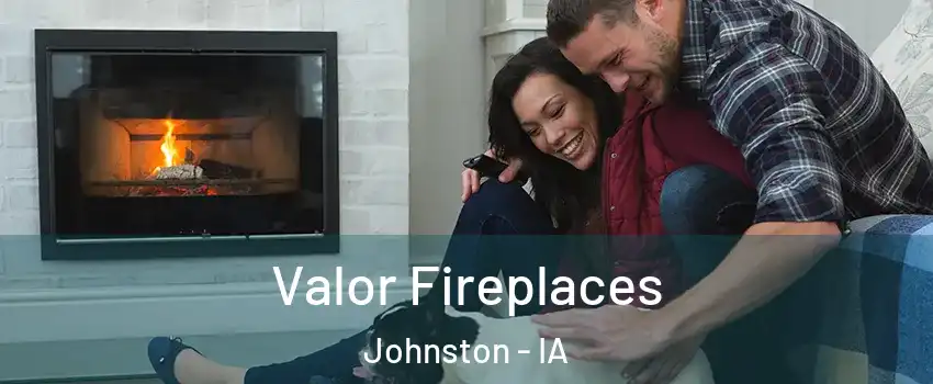  Valor Fireplaces Johnston - IA